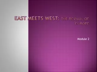 East meets West: The revival of Europe
