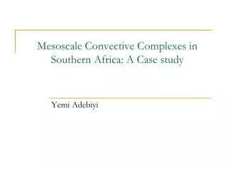 Mesoscale Convective Complexes in Southern Africa: A Case study