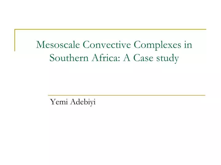 mesoscale convective complexes in southern africa a case study