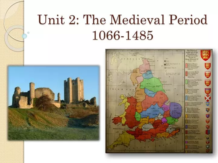 unit 2 the medieval period 1066 1485