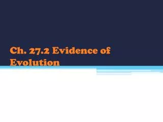 Ch. 27.2 Evidence of Evolution