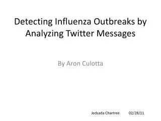 Detecting Influenza Outbreaks by Analyzing Twitter Messages