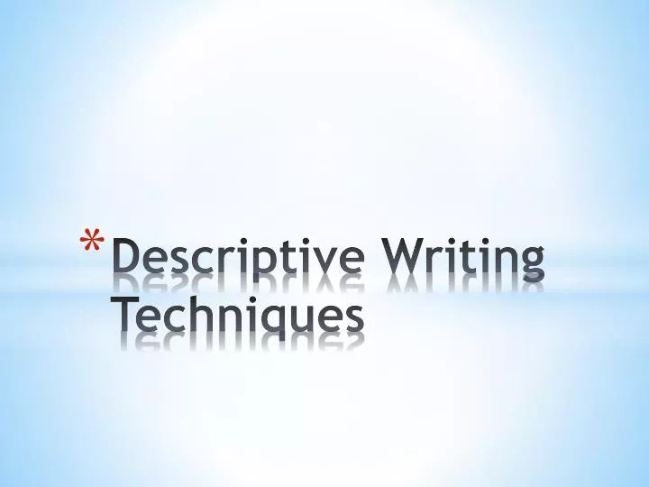 descriptive writing techniques