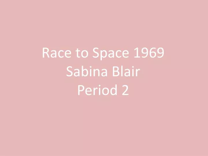 race to space 1969 sabina blair period 2