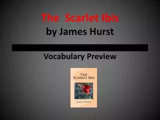 The Scarlet Ibis by James Hurst Vocabulary Preview