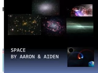 Space by Aaron &amp; Aiden