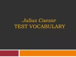 Julius C aesar Test Vocabulary