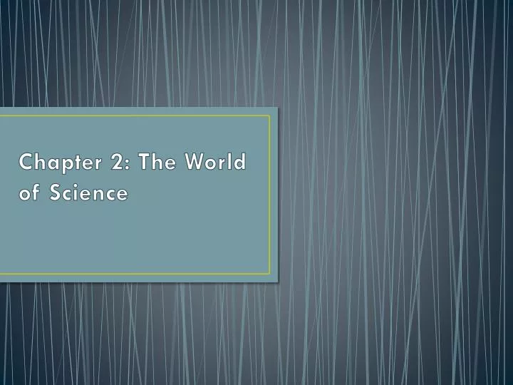 chapter 2 the world of science