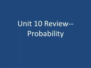 Unit 10 Review--Probability