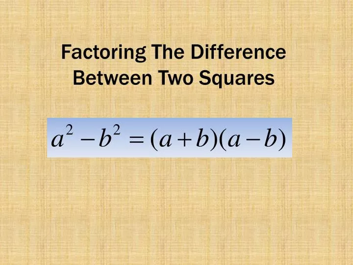 factoring the difference between t wo squares