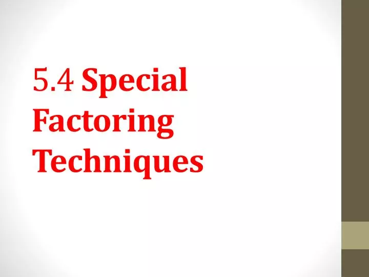 5 4 special factoring techniques