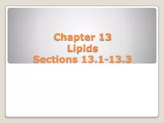 Chapter 13 Lipids Sections 13.1-13.3