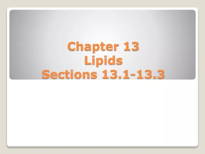 chapter 13 lipids sections 13 1 13 3