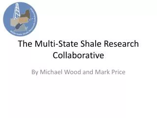 The Multi-State Shale Research Collaborative