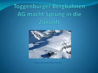 Toggenburger Bergbahnen AG macht Sprung in die Zukunft