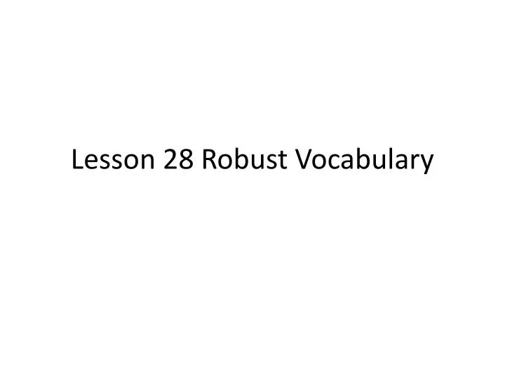lesson 28 robust vocabulary