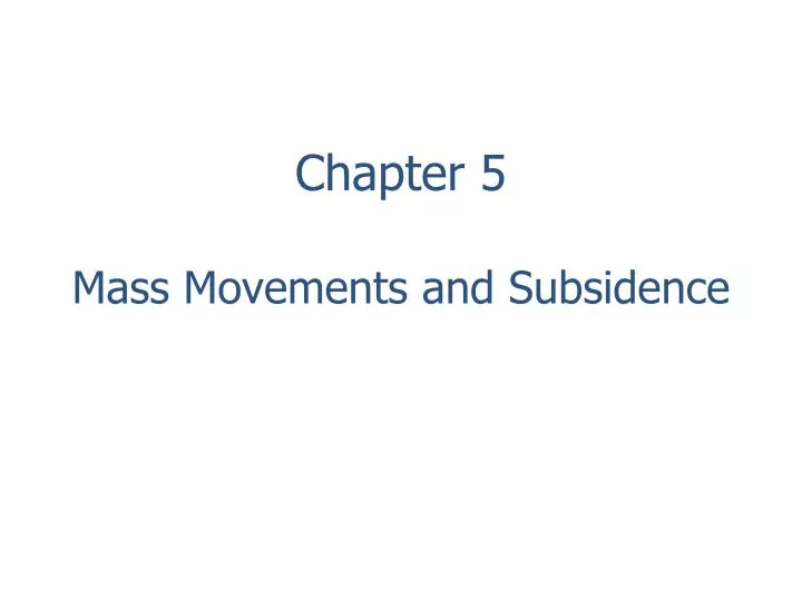 chapter 5 mass movements and subsidence