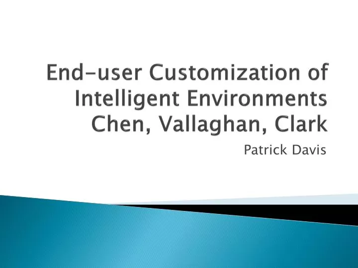 end user customization of intelligent environments chen vallaghan clark
