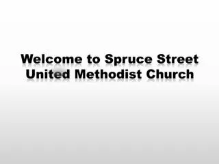 Welcome to Spruce Street United Methodist Church