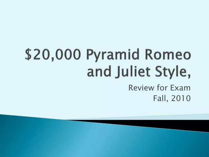 20 000 pyramid romeo and juliet style