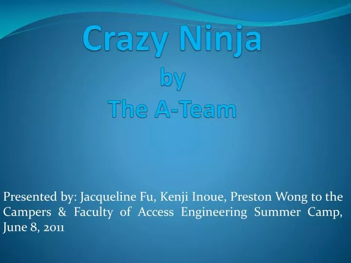 crazy ninja by the a team