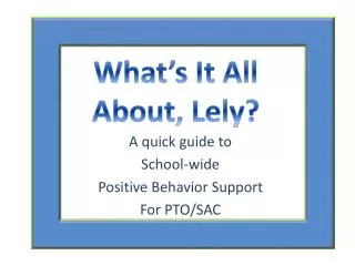 A quick guide to School-wide Positive Behavior Support For PTO/SAC