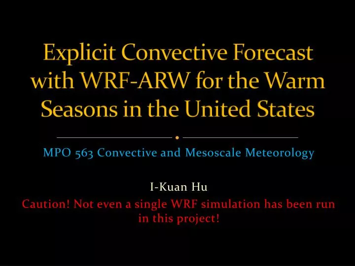 explicit convective forecast with wrf arw for the warm seasons in the united states