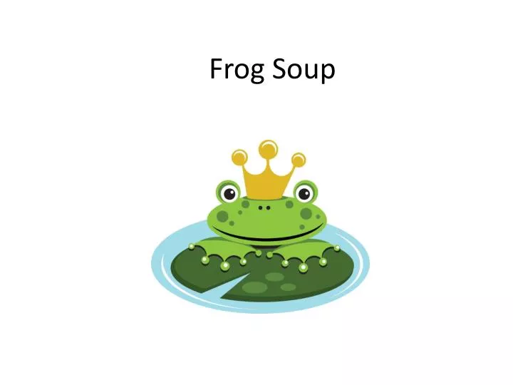 frog soup