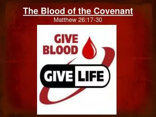 The Blood of the Covenant Matthew 26:17-30