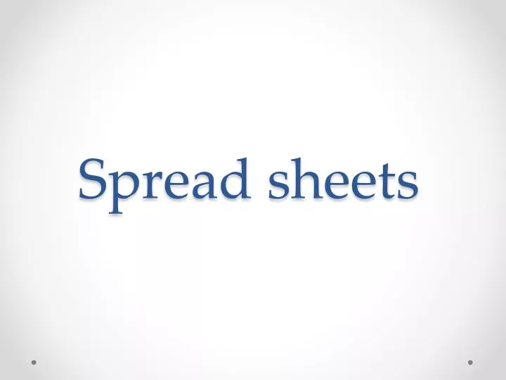 spread sheets