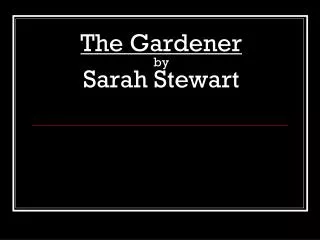 The Gardener by Sarah Stewart