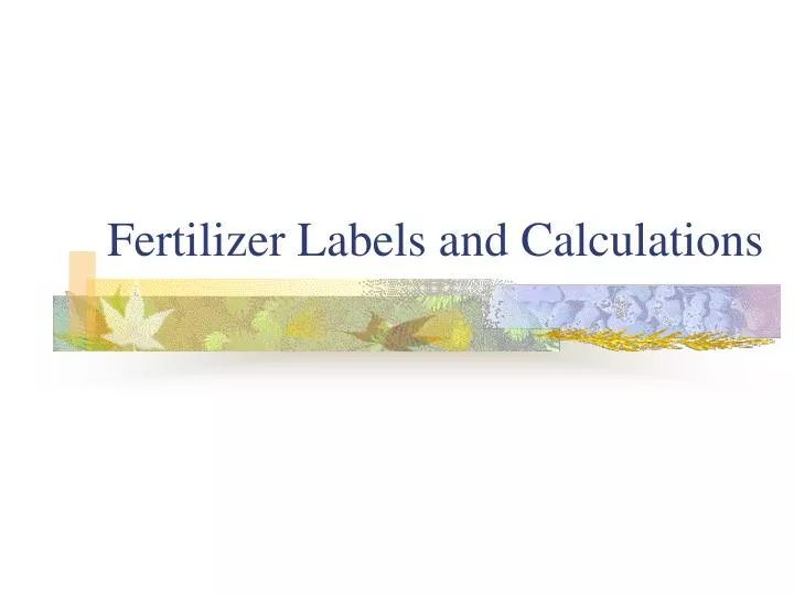fertilizer labels and calculations