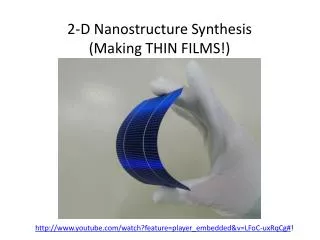 2-D Nanostructure Synthesis (Making THIN FILMS!)