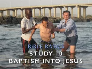 Bible basics Study 10 Baptism Into Jesus