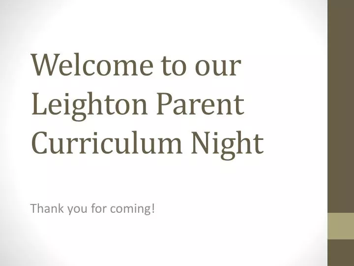 welcome to our leighton parent curriculum night