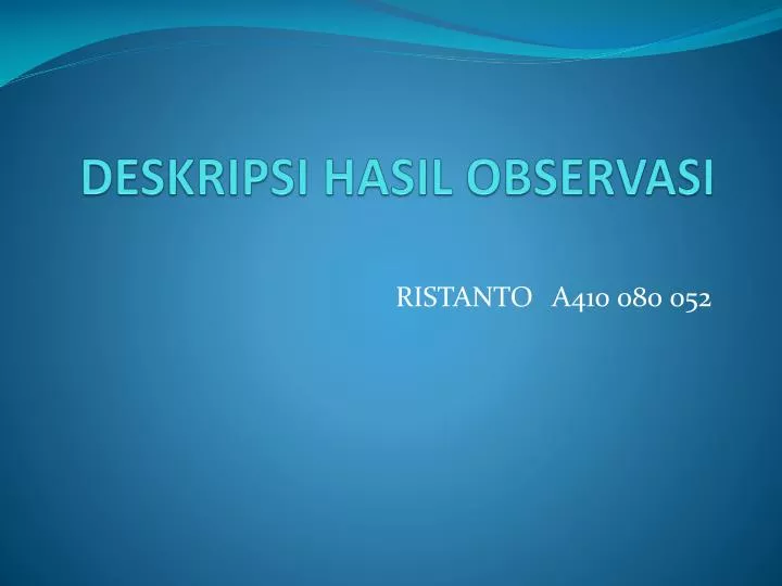 deskripsi hasil observasi