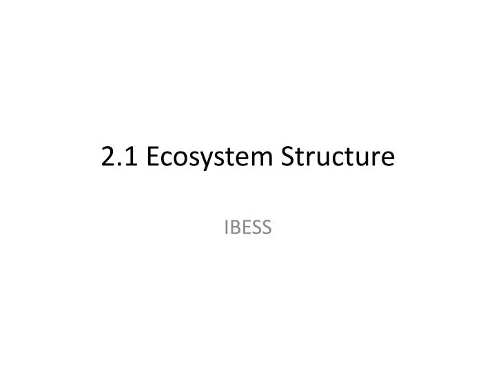 2 1 ecosystem structure