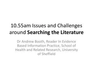 10.55am Issues and Challenges around Searching the Literature