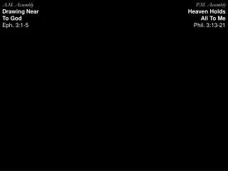 A.M. Assembly Drawing Near To God Eph . 3:1-5