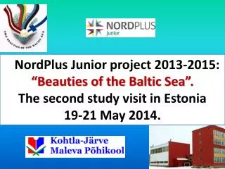 NordPlus Junior project 2013-2015: “Beauties of the Baltic Sea” .