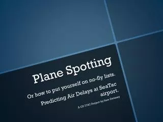 Plane Spotting Or how to put yourself on no-fly lists.