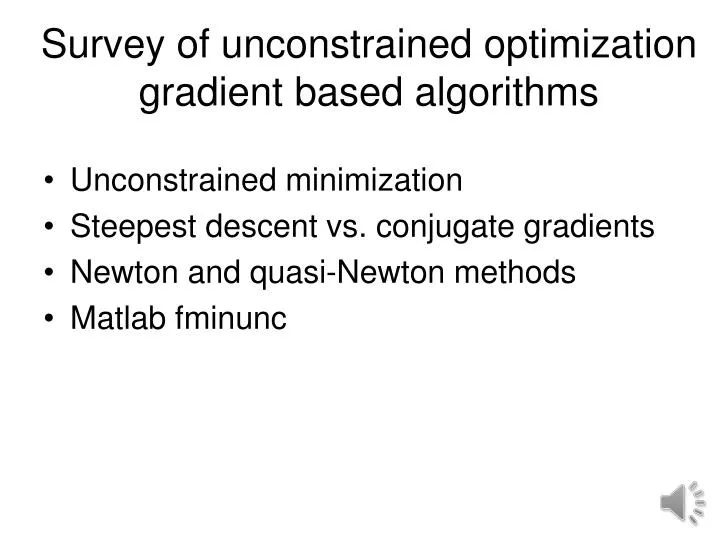 survey of unconstrained optimization gradient based algorithms