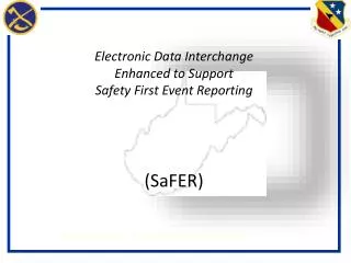 Electronic Data Interchange Enhanced to Support Safety First Event Reporting ( SaFER )