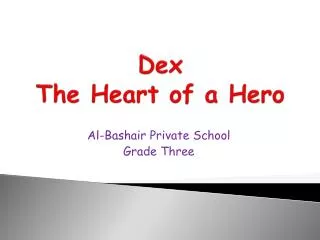 Dex The Heart of a Hero