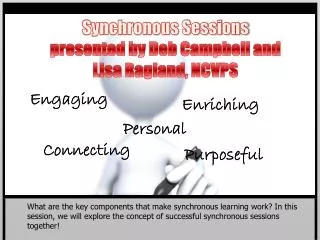 Synchronous Sessions presented by Deb Campbell and Lisa Ragland, NCVPS