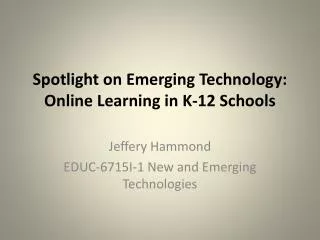 Spotlight on Emerging Technology: Online Learning in K-12 Schools