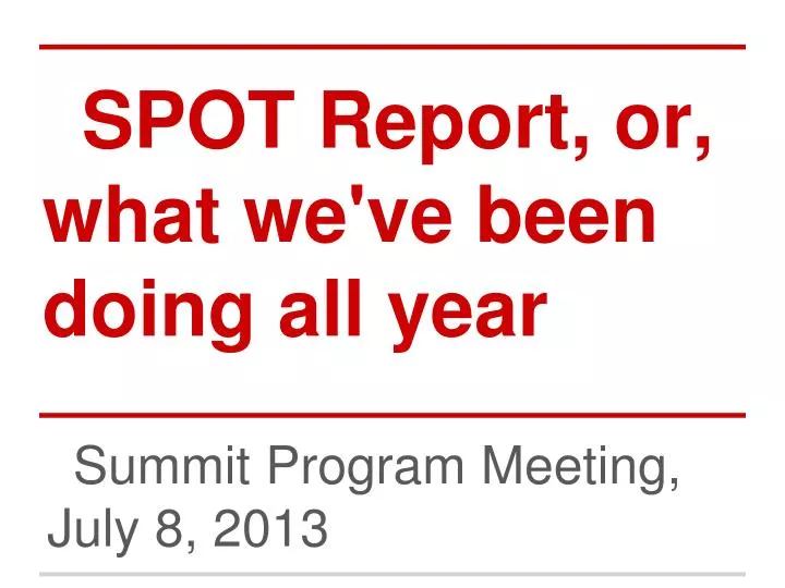 spot report or what we ve been doing all year