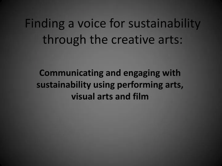finding a voice for sustainability through the creative arts