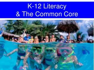 K-12 Literacy &amp; The Common Core