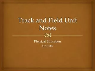 Track and Field Unit Notes